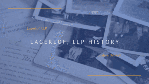 Lagerlof, LLP History