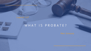 What is Probate?