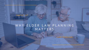 Why Elder Law Planning Matters